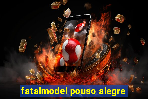 fatalmodel pouso alegre